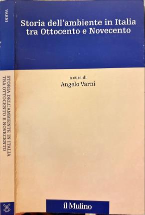 Storia dell'ambiente in Italia tra Ottocento e Novecento.