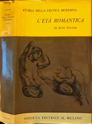 Storia della critica moderna (1750-1950). II. L'età romantica.