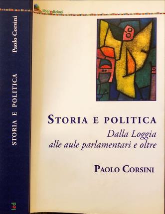 Storia e politica. Dalla Loggia alle aule parlamentari e oltre.