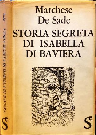 Storia segreta di Isabella di Baviera. Regina di Francia.