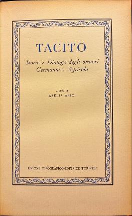 Tacito. Storie, Dialogo degli oratori, Germania, Agricola.