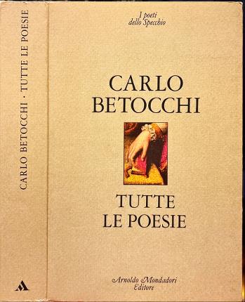 Tutte le poesie. Carlo Betocchi.