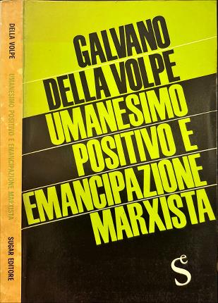 Umanesimo positivismo e emancipazione marxista.