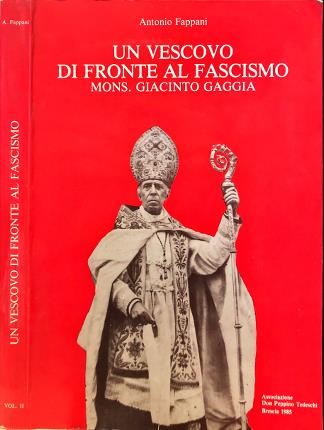 Un vescovo di fronte al Fascismo. Mons. Giacinto Gaggia. Volume …