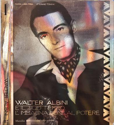 Walter Albini e il suo tempo. L'immaginazione al potere.