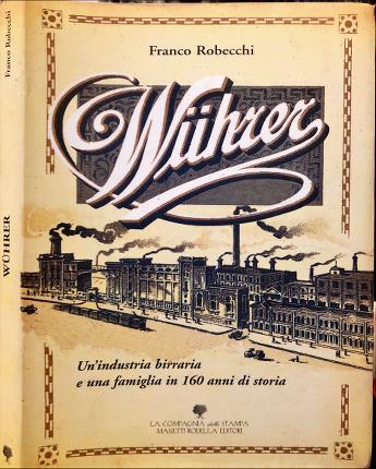 Wuhrer. Unindustria birraria e una famiglia in 160 anni di …