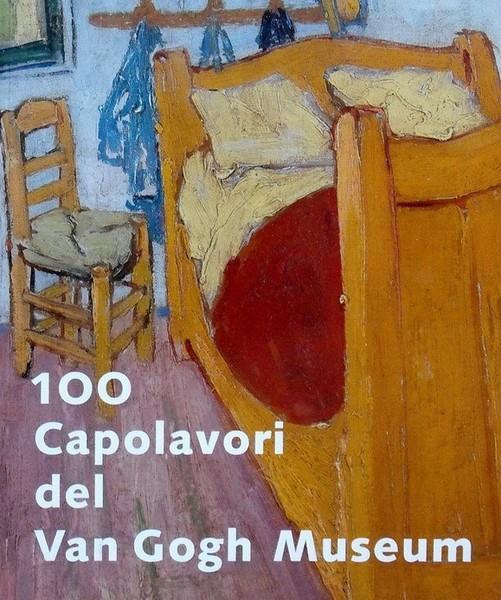 100 CAPOLAVORI DEL VAN GOGH MUSEUM DI: PREFAZIONE DI JOHN …