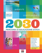 2030. PERCORSI DI EDUCAZIONE CIVICA. PER LA SCUOLA MEDIA. CON …