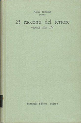 25 RACCONTI DEL TERRORE VIETATI ALLA TV RACCOLTI E PRESENTATI …