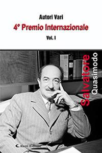 4∞ PREMIO INTERNAZIONALE SALVATORE QUASIMODO. VOL. 1