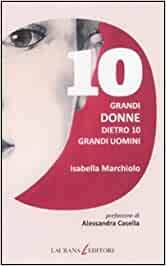 10 GRANDI DONNE DIETRO 10 GRANDI UOMINI