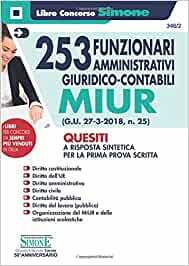 253 FUNZIONARI AMMINISTRATIVI GIURIDICO-CONTABILI MIUR. QUESITI A RISPOSTA SINTETICA PER …