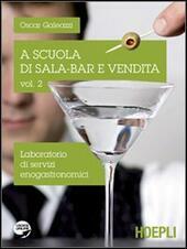A SCUOLA DI SALA-BAR E VENDITA - VOL. 2 PER …