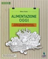 ALIMENTAZIONE OGGI UNICO PER IL QUINTO ANNO (LDM). SCIENZA E …