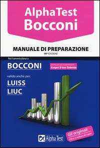 ALPHA TEST. BOCCONI. MANUALE DI PREPARAZIONE. VALIDO ANCHE PER: LUISS, …