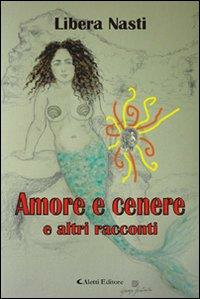 AMORE E CENERE E ALTRI RACCONTI