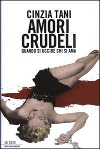 AMORI CRUDELI: quando si uccide chi si ama