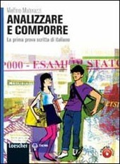 ANALIZZARE E COMPORRE. LA PRIMA PROVA SCRITTA DI ITALIANO