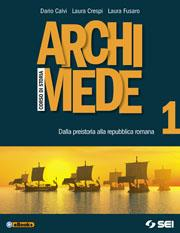 ARCHIMEDE VOL.1 - CORSO DI STORIA. DALLA PREISTORIA ALLA REPUBBLICA …