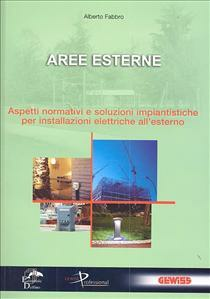 AREE ESTERNE. ASPETTI NORMATIVI E SOLUZIONI IMPIANTISTICHE PER INSTALLAZIONI ELETTRICHE …