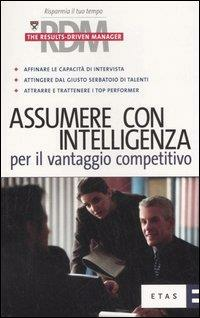 ASSUMERE CON INTELLIGENZA PER IL VANTAGGIO COMPETITIVO