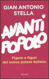 AVANTI POPOLO. figure e figuri del nuovo potere italiano