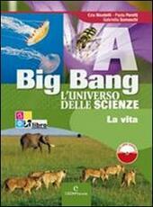 BIG BANG - L'UNIVERSO DELLE SCIENZE. VOLUMI A + B …