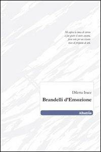 BRANDELLI D' EMOZIONE ( POESIE )