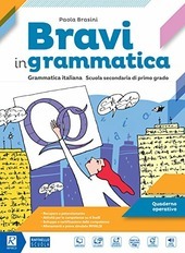 BRAVI IN GRAMMATICA QUADERNO OPERATIVO. 2017