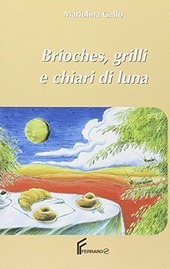 BRIOCHES, GRILLI E CHIARI DI LUNA