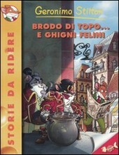 BRODO DI TOPO. e ghigni felini