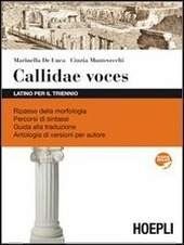 CALLIDAE VOCES. LATINO PER IL TRIENNIO