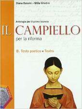 CAMPIELLO (IL) - PER LA RIFORMA. TOMO B: TESTO POETICO …