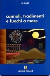 CANNOLI, TRADIMENTI E FUOCHI A MARE