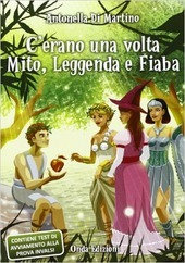 C'ERA UNA VOLTA MITO, LEGGENDA E FIABA