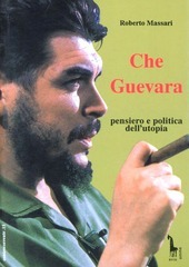 CHE GUEVARA : pensiero e politica dell'utopia