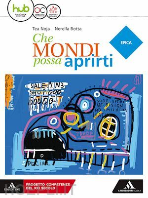 CHE MONDI POSSA APRIRTI. EPICA. PER LE SCUOLE SUPERIORI. CON …