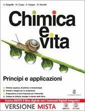 CHIMICA E VITA - APPLICAZIONI E PRINCIPI. VOLUME UNICO