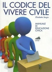 CODICE DEL VIVERE CIVILE (IL). CITTADINANZA E COSTITUZIONE PER I …
