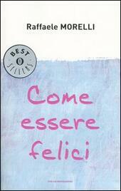 COME ESSERE FELICI