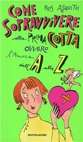 COME SOPRAVVIVERE ALLA PRIMA COTTA, OVVERO L' AMORE DALLA A …