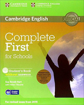 COMPLETE FIRST FOR SCHOOLS. SB WITHOUT ANSWERS WITH CD-ROM, WB …