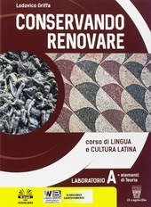 CONSERVANDO RENOVARE. GRAMMATICA + LABORATORIO A CORSO DI LINGUA E …