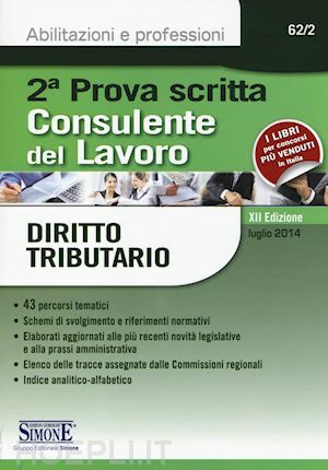 CONSULENTE DEL LAVORO. Seconda prova scritta. DIRITTO TRIBUTARIO 62/2