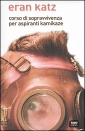 CORSO DI SOPRAVVIVENZA PER ASPIRANTI KAMIKAZE
