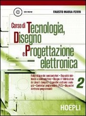 CORSO DI TECNOLOGIA, DISEGNO E PROGETTAZIONE ELETTRONICA - VOL. 2 …