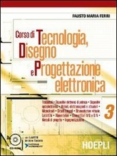 CORSO DI TECNOLOGIA, DISEGNO E PROGETTAZIONE ELETTRONICA. VOL. 3