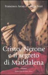 CRISTO, NERONE E IL SEGRETO DI MADDALENA