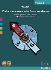 DALLA MECCANICA ALLA FISICA MODERNA - VOL. 3. . Con …