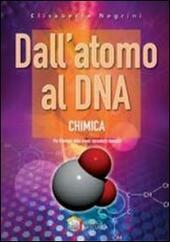 DALL'ATOMO AL DNA. CHIMICA